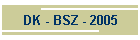 DK - BSZ - 2005