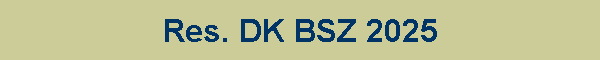 Res. DK BSZ 2025